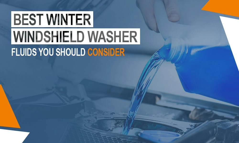 Best Winter Windshield Washer Fluid