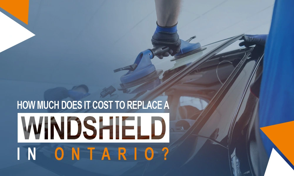 How much does it cost to replace a windshield in Ontario?